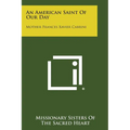 An American Saint of Our Day: Mother Frances Xavier Cabrini
