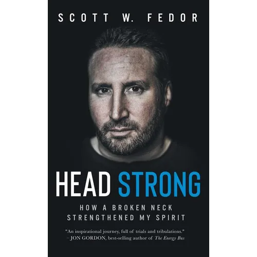 Head Strong: How a Broken Neck Strengthened My Spirit