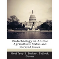 Biotechnology in Animal Agriculture: Status and Current Issues