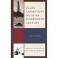 Us and Azerbaijani Oil in the Nineteenth Century: The Two Titans
