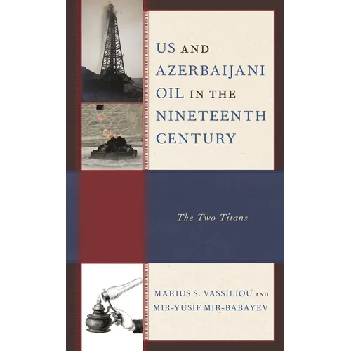 Us and Azerbaijani Oil in the Nineteenth Century: The Two Titans