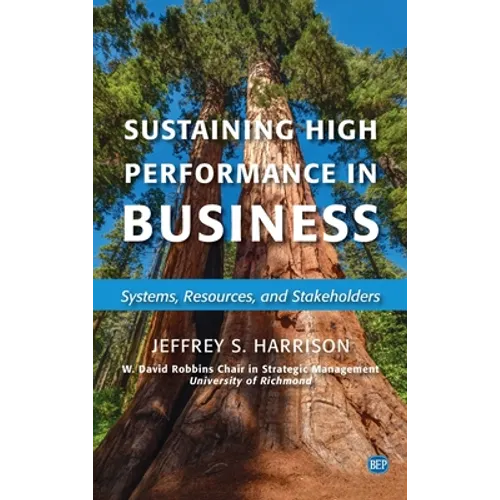Sustaining High Performance in Business: Systems, Resources, and Stakeholders