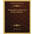 The Egyptian, Hindu, And Persian Mysteries