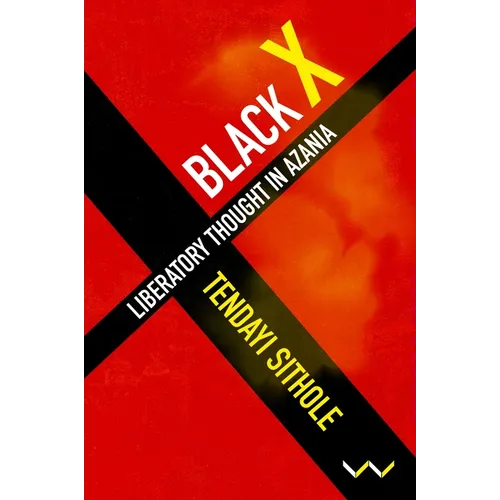 Black X: Liberatory Thought in Azania
