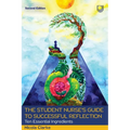 The Student Nurse's Guide to Successful Reflection: Ten Essential Ingredients