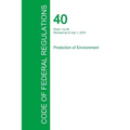 Code of Federal Regulations Title 40, Volume 1, July 1, 2015