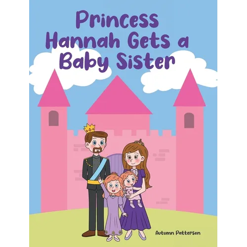 Princess Hannah Gets a Baby Sister