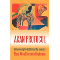 Akan Protocol: Remembering the Traditions of Our Ancestors