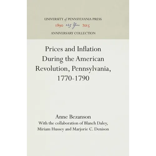 Prices and Inflation During the American Revolution, Pennsylvania, 1770-1790