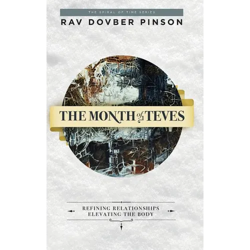 The Month of Teves: Refining Relationships, Elevating the Body