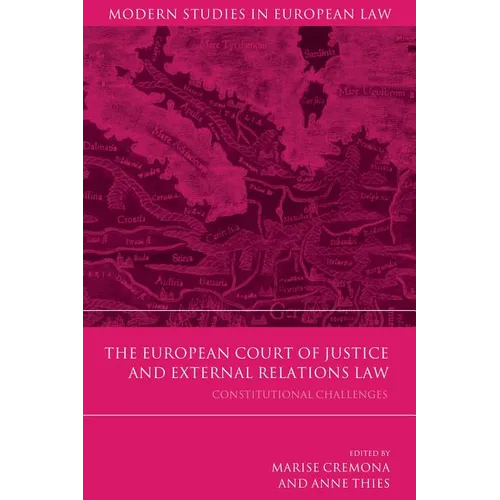 The European Court of Justice and External Relations Law: Constitutional Challenges