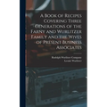 A Book of Recipes Covering Three Generations of the Farny and Wurlitzer Family and the Wives of Present Business Associates