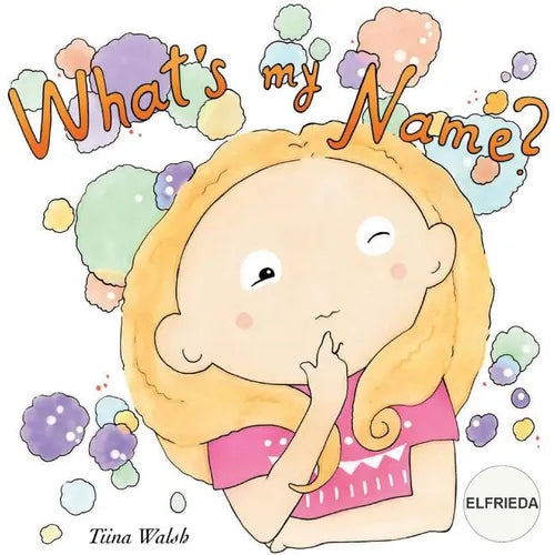 What's my name? ELFRIEDA