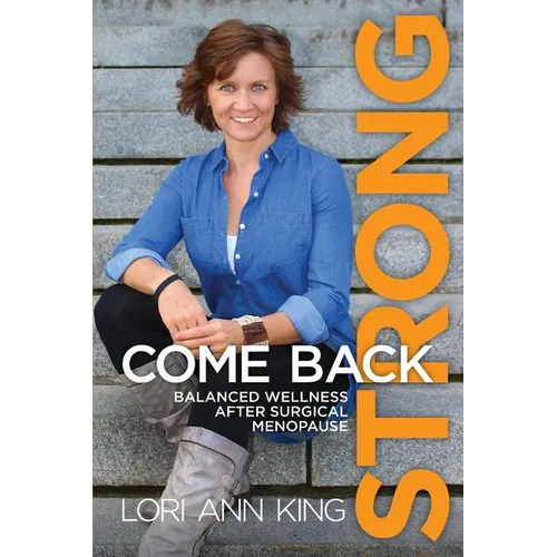 Come Back Strong: Balanced Wellness after Surgical Menopause
