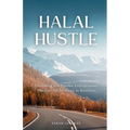 Halal Hustle: Unlocking the Muslim Entrepreneur Mindset for Success
