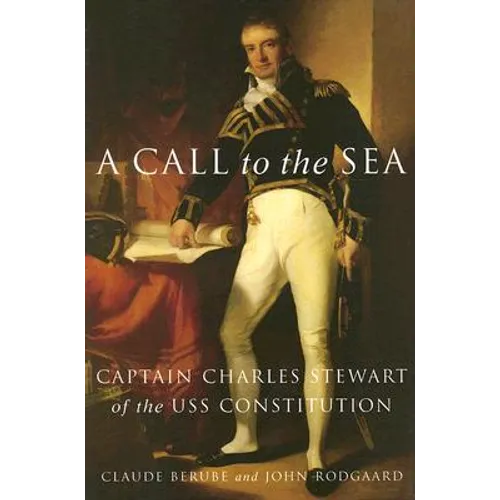 A Call to the Sea: Captain Charles Stewart of the USS Constitution