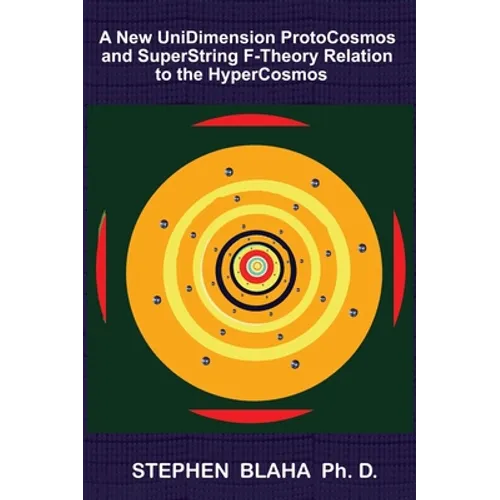 A New UniDimension ProtoCosmos and SuperString F-Theory Relation to the HyperCosmos
