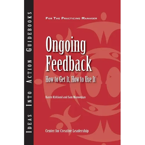 Ongoing Feedback: How to Get It, How to Use It