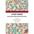 Eating Fandom: Intersections Between Fans and Food Cultures
