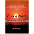 Fiesta of Sunset: The Peace Corps, Guatemala and a Search for Truth