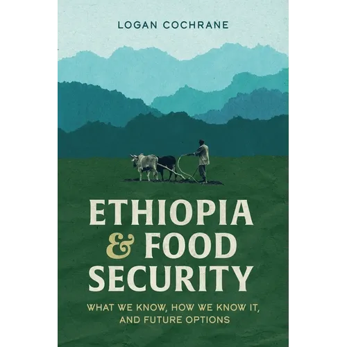 Ethiopia and Food Security: What We Know, How We Know It, and Future Options