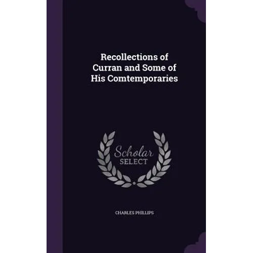 Recollections of Curran and Some of His Comtemporaries