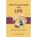 How to Slim Down for Life: A Blueprint to Conquer Obesity