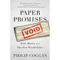 Paper Promises: Debt, Money, and the New World Order