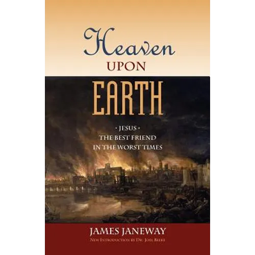 Heaven Upon Earth: Jesus, the Best Friend in the Worst Times