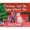 Christmas Isn't the Same Without You