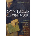Symbols and Things: Material Mathematics in the Eighteenth and Nineteenth Centuries