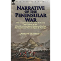 Narrative of the Peninsular War: The Experiences of an Aide-de-Camp and Officer in the 29th (Worcestershire) Regiment During the Napoleonic Wars in Sp