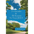 7 1/2 Decades & 75 Reasons to Trust JESUS
