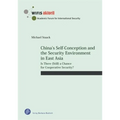 China's Self-Conception and the Security Environment in East Asia: Is There (Still) a Chance for Cooperative Security?