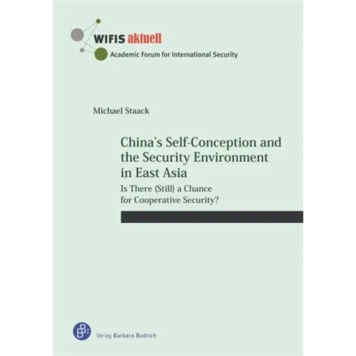 China's Self-Conception and the Security Environment in East Asia: Is There (Still) a Chance for Cooperative Security?