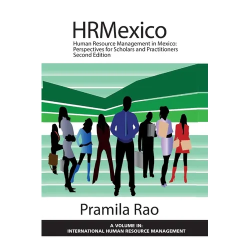 Human Resource Management in Mexico: Perspectives for Scholars and Practitioners