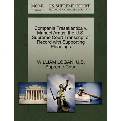 Compania Trasatlantica V. Manuel Arnus, the U.S. Supreme Court Transcript of Record with Supporting Pleadings