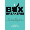 BoxBreakers!: The Secrets of Innovation and Creative Thinking in Business