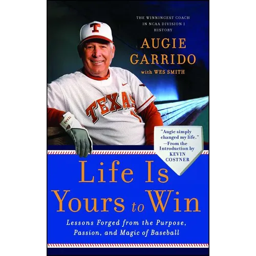 Life Is Yours to Win: Lessons Forged from the Purpose, Passion, and Magic of Baseball