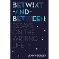 Betwixt-And-Between: Essays on the Writing Life