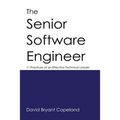 The Senior Software Engineer: 11 Practices of an Effective Technical Leader