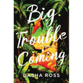 Big Trouble Coming: An accidental adventure of love and mayhem in Sri Lanka