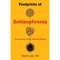 Footprints of Schizophrenia: The Evolutionary Roots of Mental Illness