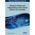 Monetary Policies and Independence of the Central Banks in E7 Countries