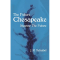 The Future Chesapeake: Shaping the Future