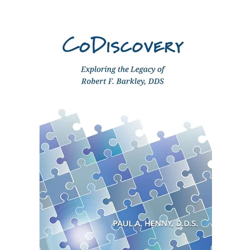 CoDiscovery: Exploring the Legacy of Robert F. Barkley, DDS