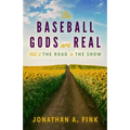 The Baseball Gods are Real: Vol. 2 - The Road to the Show