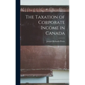 The Taxation of Corporate Income in Canada