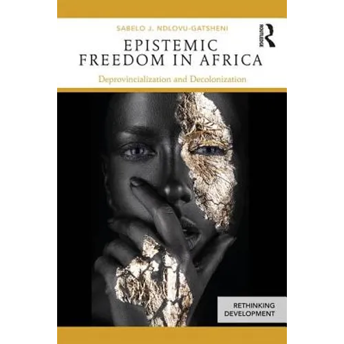 Epistemic Freedom in Africa: Deprovincialization and Decolonization