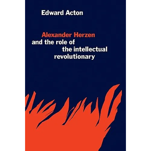 Alexander Herzen and the Role of the Intellectual Revolutionary